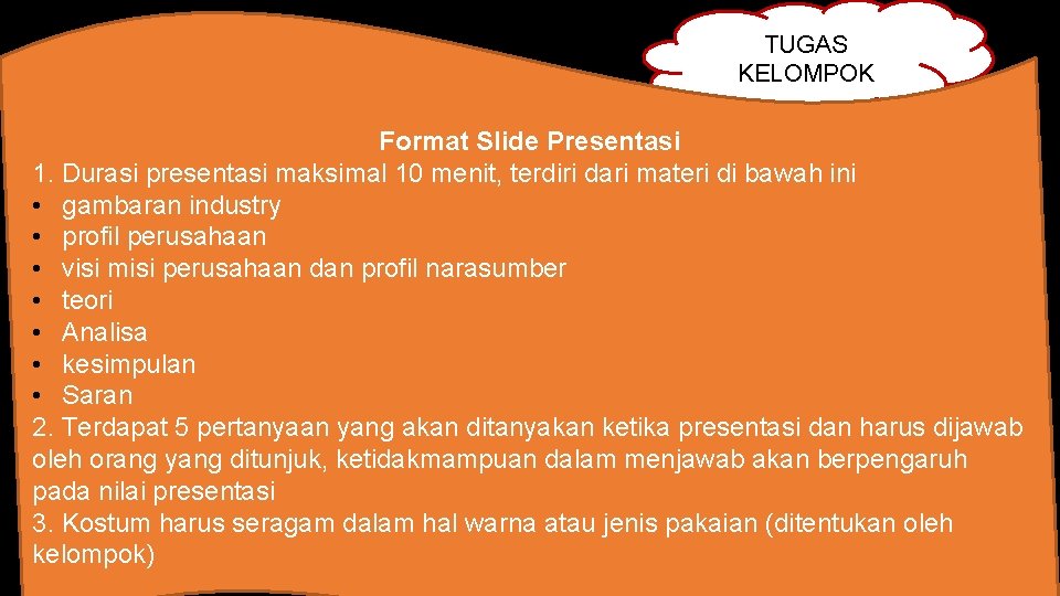 TUGAS KELOMPOK Format Slide Presentasi 1. Durasi presentasi maksimal 10 menit, terdiri dari materi