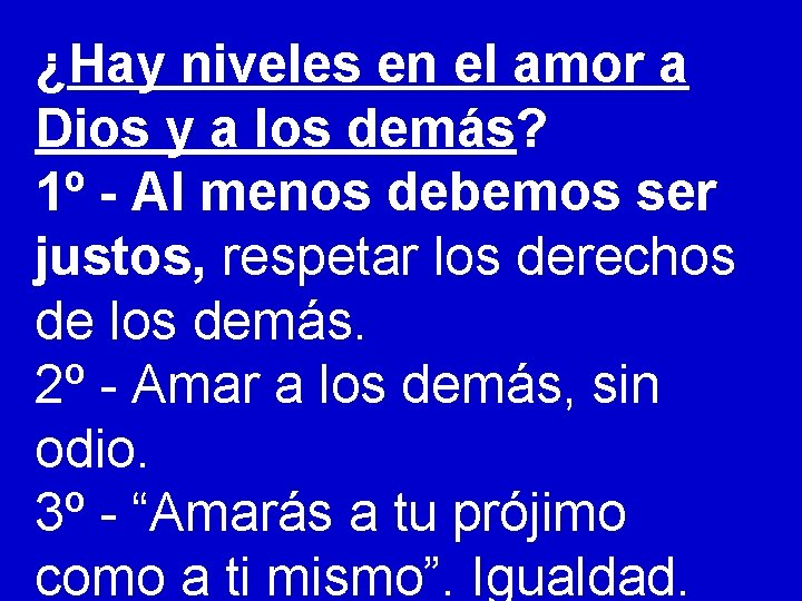 ¿Hay niveles en el amor a Dios y a los demás? 1º - Al