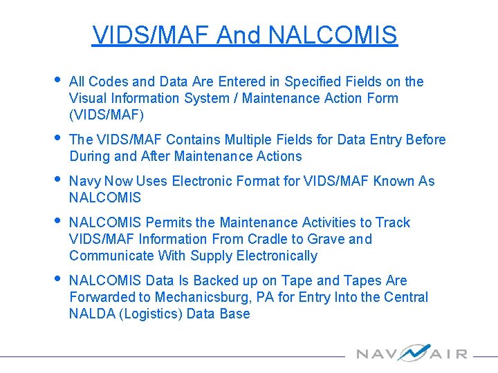 VIDS/MAF And NALCOMIS i All Codes and Data Are Entered in Specified Fields on