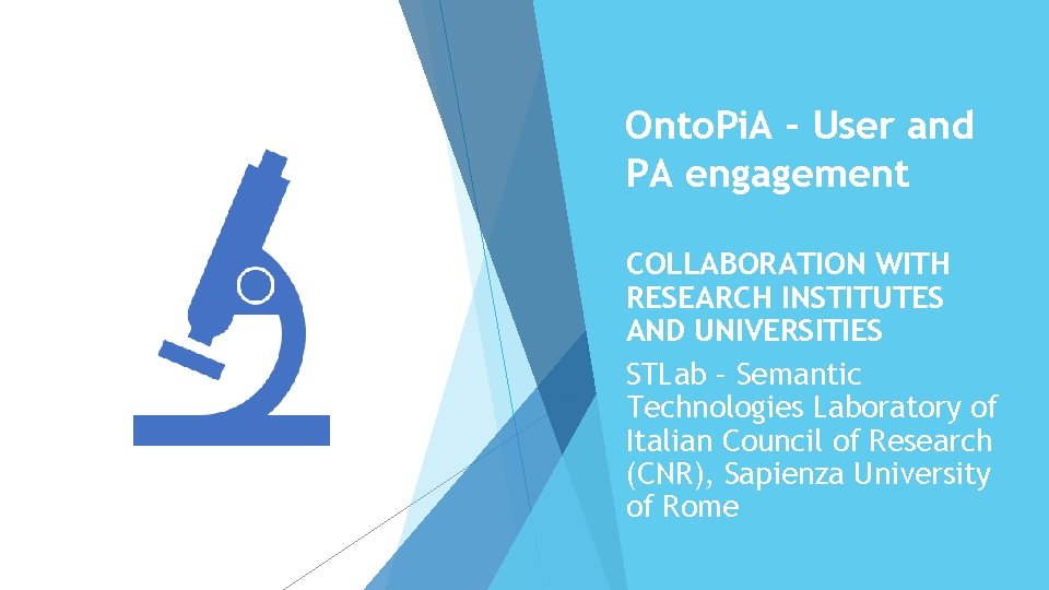 17 Onto. Pi. A – User and PA engagement COLLABORATION WITH RESEARCH INSTITUTES AND