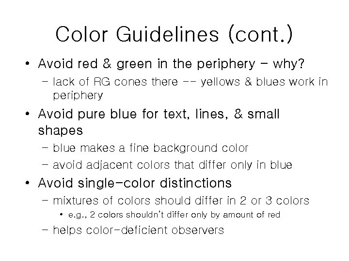 Color Guidelines (cont. ) • Avoid red & green in the periphery - why?