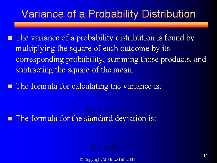 Variance of a Probability Distribution n The variance of a probability distribution is found