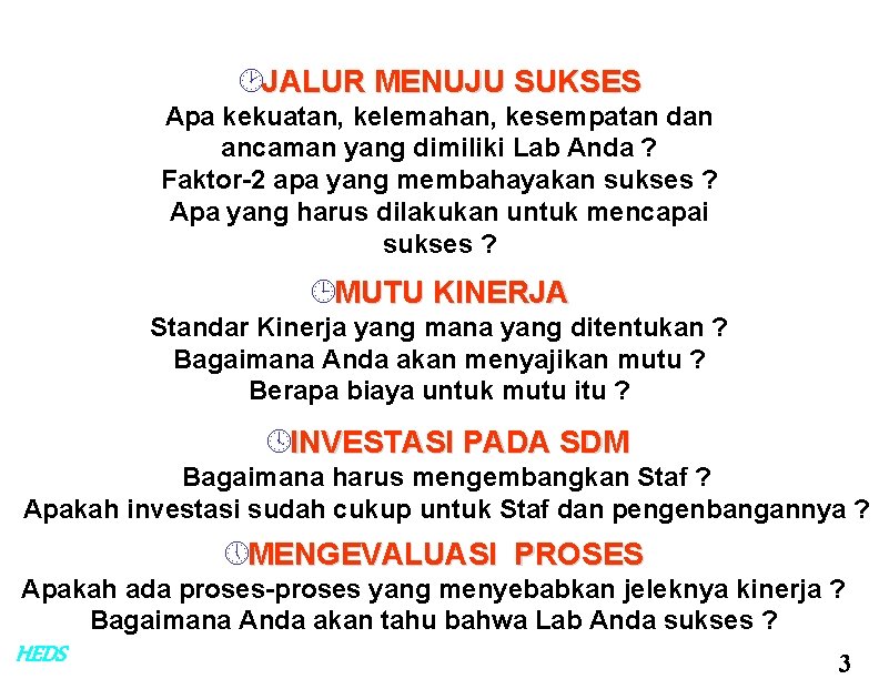 ¸JALUR MENUJU SUKSES Apa kekuatan, kelemahan, kesempatan dan ancaman yang dimiliki Lab Anda ?