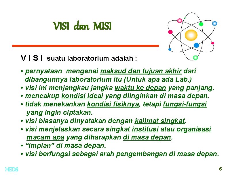 VISI dan MISI V I S I suatu laboratorium adalah : • pernyataan mengenai