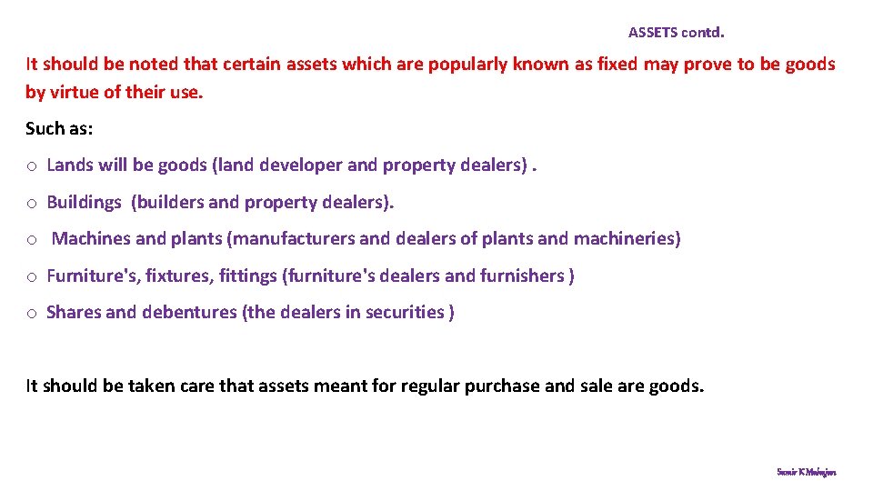 ASSETS contd. It should be noted that certain assets which are popularly known as