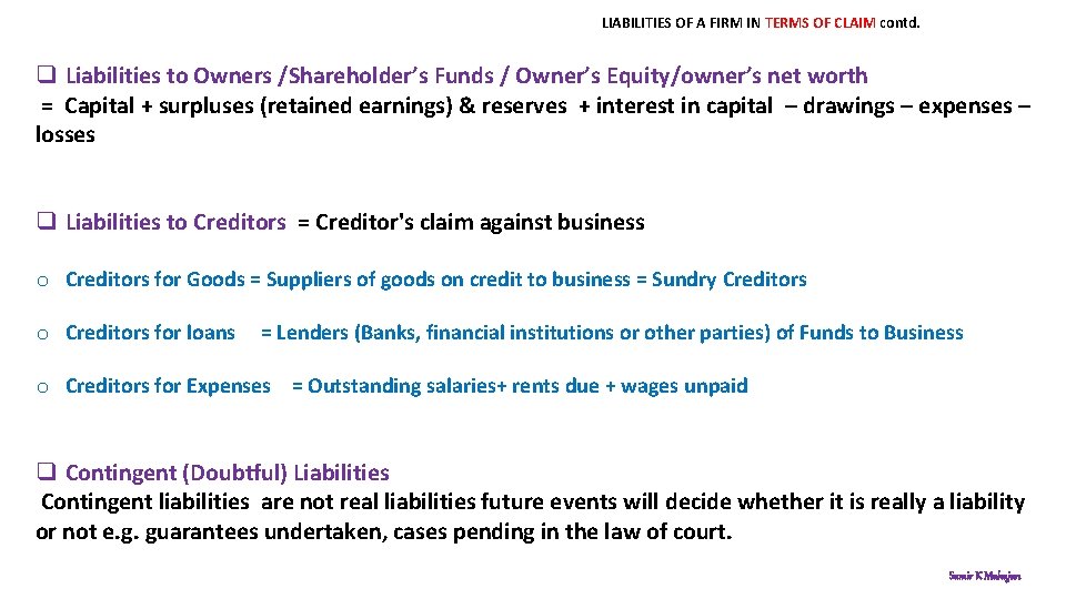 LIABILITIES OF A FIRM IN TERMS OF CLAIM contd. q Liabilities to Owners /Shareholder’s