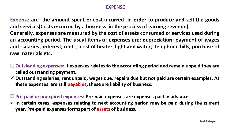 EXPENSE Expense are the amount spent or cost incurred in order to produce and