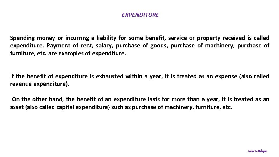 EXPENDITURE Spending money or incurring a liability for some benefit, service or property received