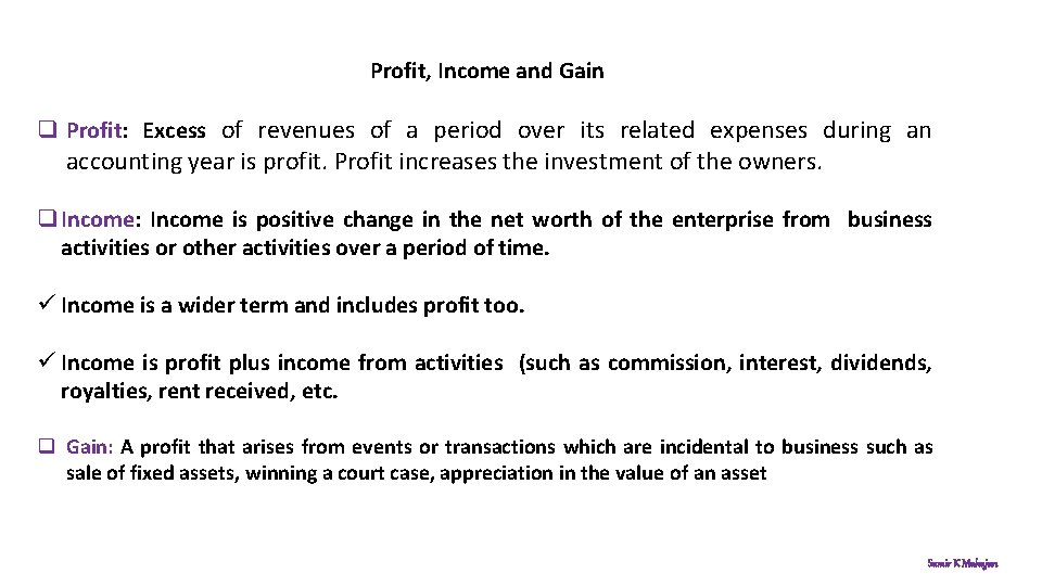 Profit, Income and Gain q Profit: Excess of revenues of a period over its