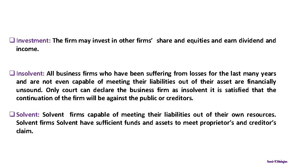 q Investment: The firm may invest in other firms’ share and equities and earn