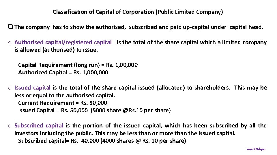 Classification of Capital of Corporation (Public Limited Company) q The company has to show