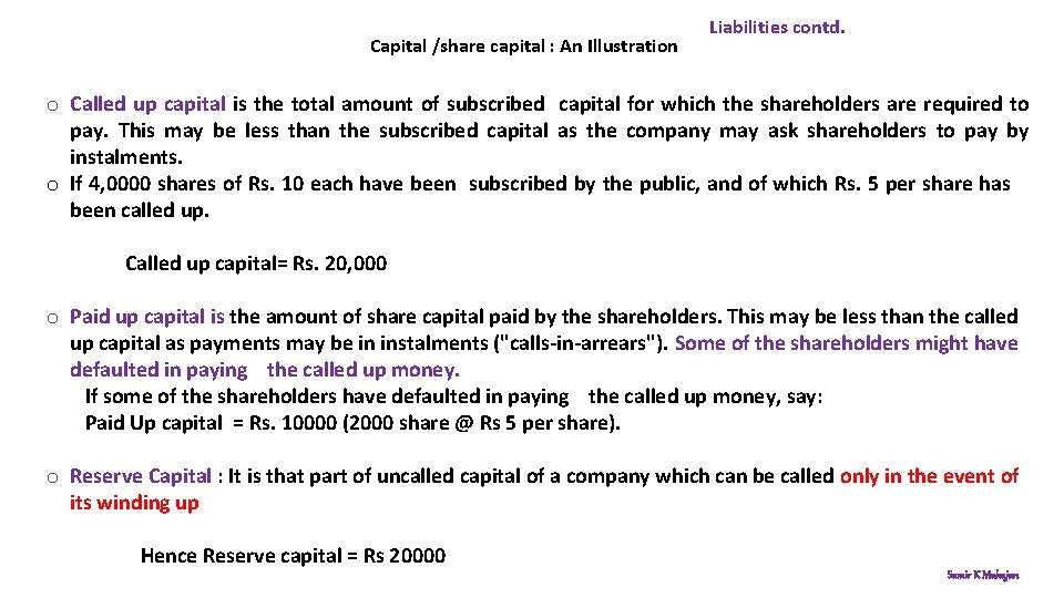 Capital /share capital : An Illustration Liabilities contd. o Called up capital is the
