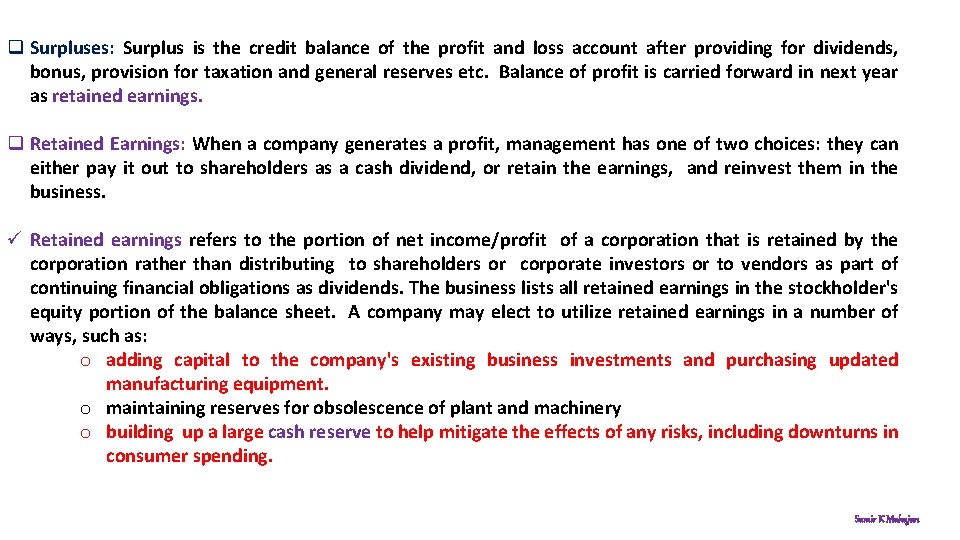 q Surpluses: Surplus is the credit balance of the profit and loss account after