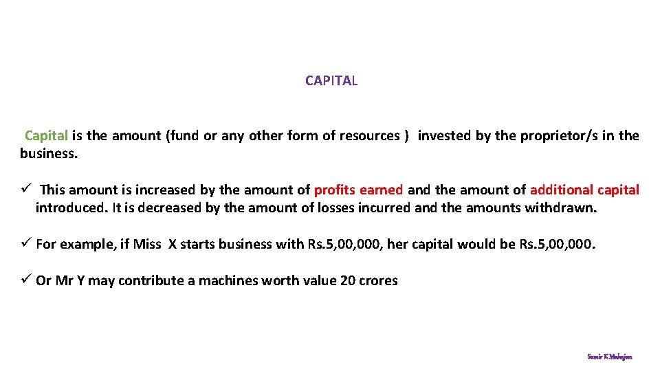 CAPITAL Capital is the amount (fund or any other form of resources ) invested