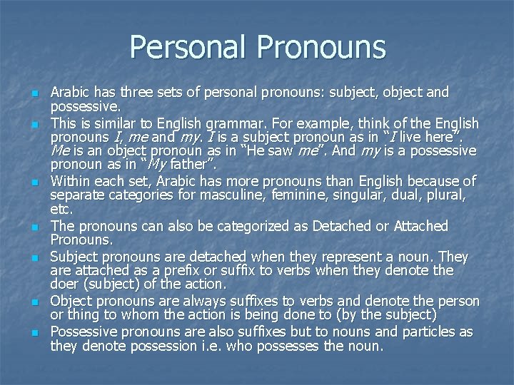 Personal Pronouns n n n n Arabic has three sets of personal pronouns: subject,