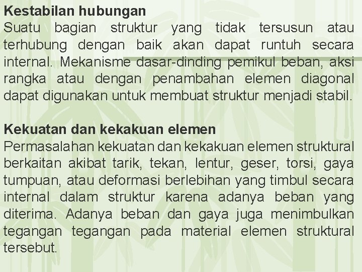 Kestabilan hubungan Suatu bagian struktur yang tidak tersusun atau terhubung dengan baik akan dapat