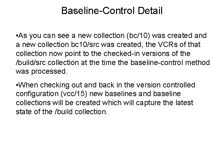 Baseline-Control Detail • As you can see a new collection (bc/10) was created and