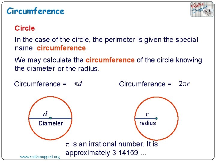 Circumference Circle In the case of the circle, the perimeter is given the special
