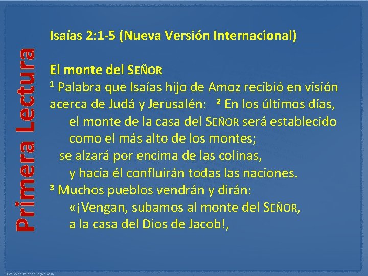 Primera Lectura Isaías 2: 1 5 (Nueva Versión Internacional) El monte del SEÑOR 1 Primera Lectura Isaías 2: 1 5 (Nueva Versión Internacional) El monte del SEÑOR 1