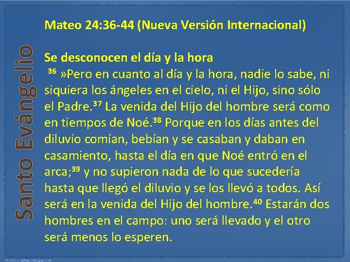 Santo Evángelio Mateo 24: 36 44 (Nueva Versión Internacional) Se desconocen el día y Santo Evángelio Mateo 24: 36 44 (Nueva Versión Internacional) Se desconocen el día y