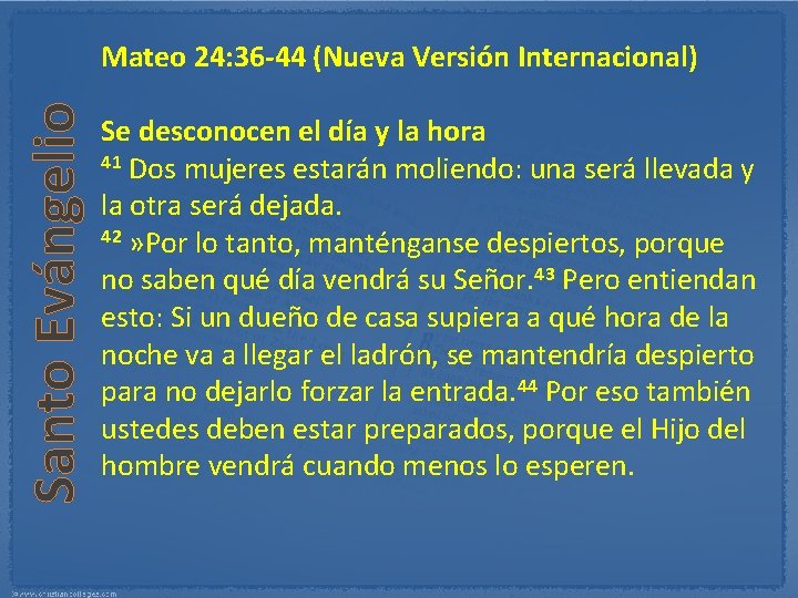 Santo Evángelio Mateo 24: 36 44 (Nueva Versión Internacional) Se desconocen el día y Santo Evángelio Mateo 24: 36 44 (Nueva Versión Internacional) Se desconocen el día y