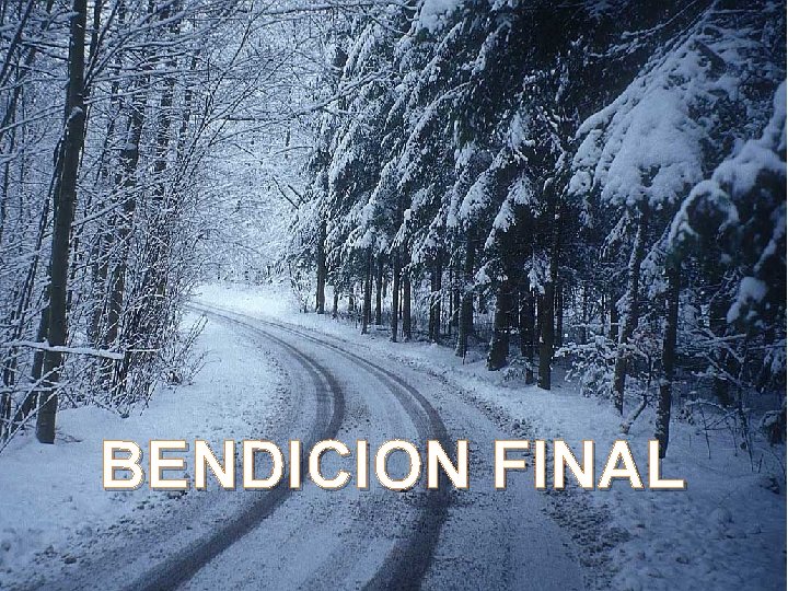 BENDICION FINAL BENDICION FINAL