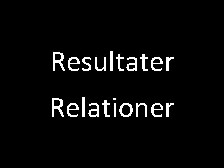 Resultater Relationer 