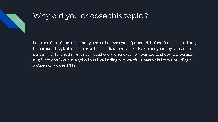 Why did you choose this topic ? I chose this topic because many people
