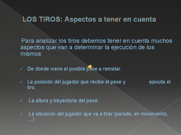 LOS TIROS: Aspectos a tener en cuenta Para analizar los tiros debemos tener en