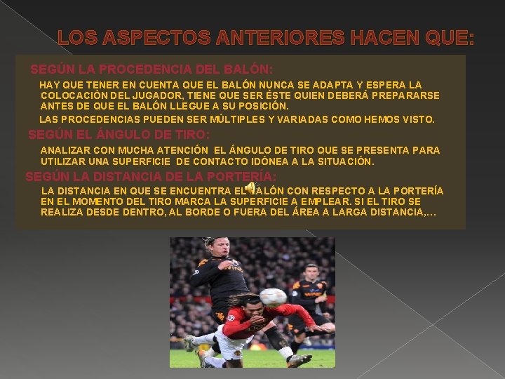LOS ASPECTOS ANTERIORES HACEN QUE: SEGÚN LA PROCEDENCIA DEL BALÓN: HAY QUE TENER EN