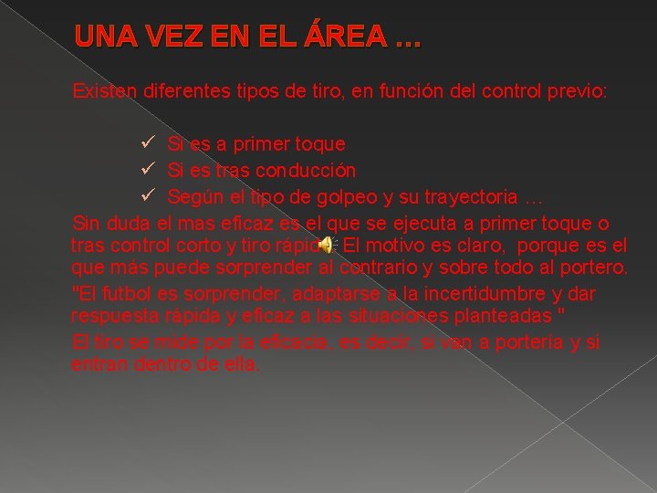 UNA VEZ EN EL ÁREA … Existen diferentes tipos de tiro, en función del