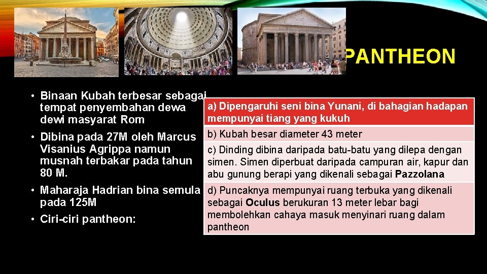 PANTHEON • Binaan Kubah terbesar sebagai a) Dipengaruhi seni bina Yunani, di bahagian hadapan