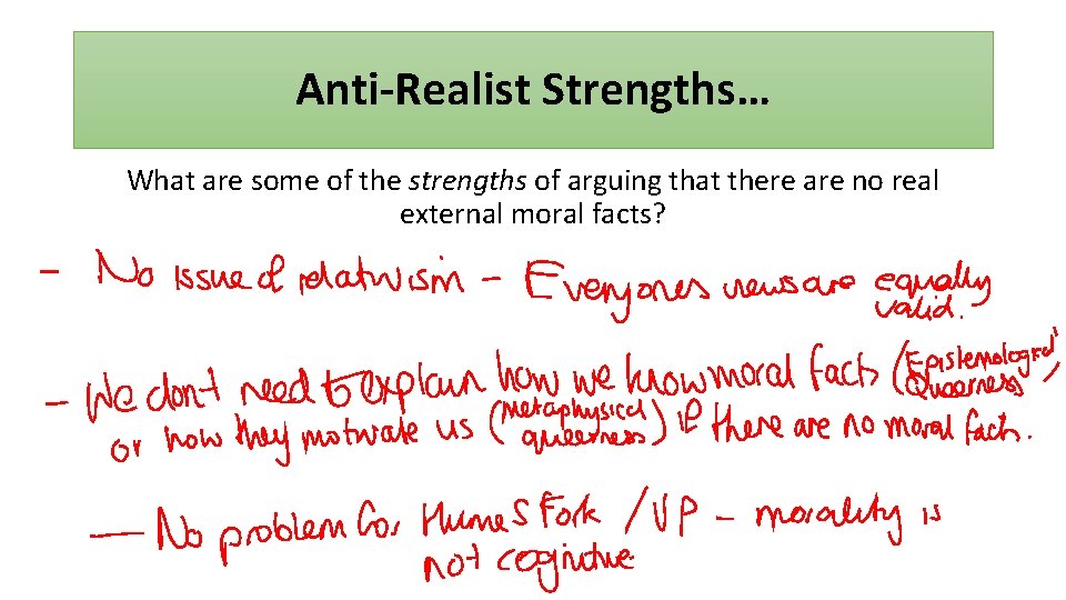 Anti-Realist Strengths… What are some of the strengths of arguing that there are no