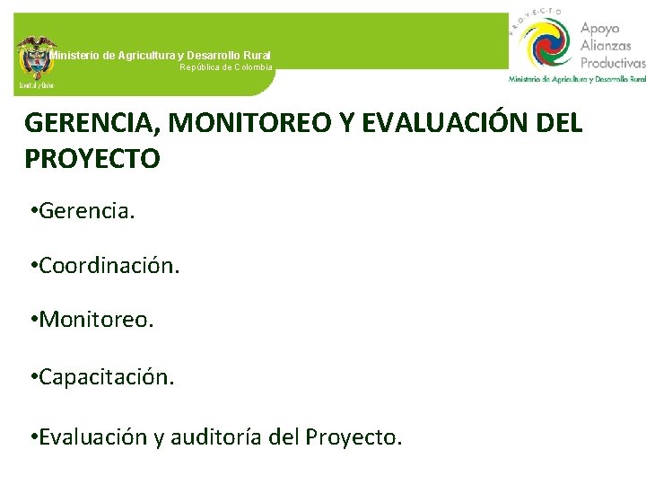 Ministerio de Agricultura y Desarrollo Rural República de Colombia GERENCIA, MONITOREO Y EVALUACIÓN DEL