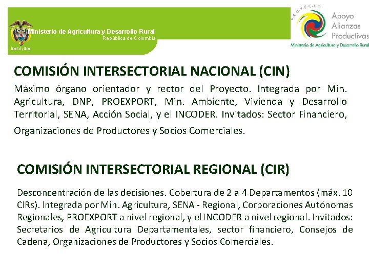 Ministerio de Agricultura y Desarrollo Rural República de Colombia COMISIÓN INTERSECTORIAL NACIONAL (CIN) Máximo