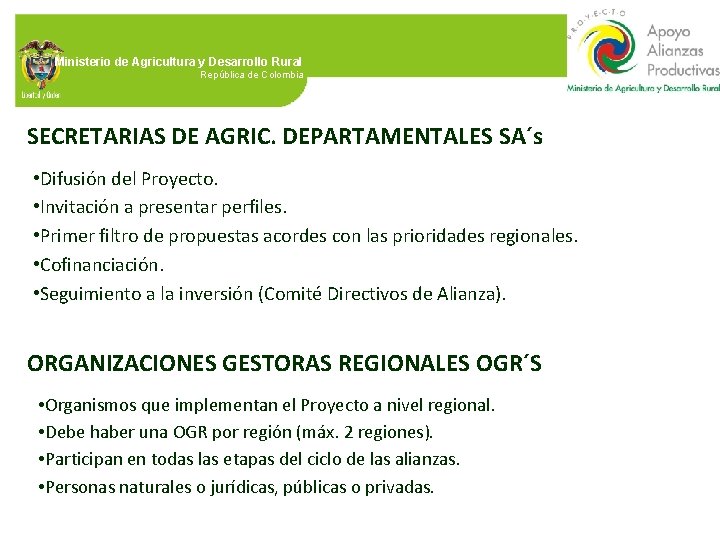 Ministerio de Agricultura y Desarrollo Rural República de Colombia SECRETARIAS DE AGRIC. DEPARTAMENTALES SA´s