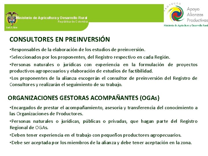 Ministerio de Agricultura y Desarrollo Rural República de Colombia CONSULTORES EN PREINVERSIÓN • Responsables