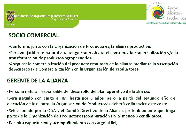 Ministerio de Agricultura y Desarrollo Rural República de Colombia SOCIO COMERCIAL • Conforma, junto