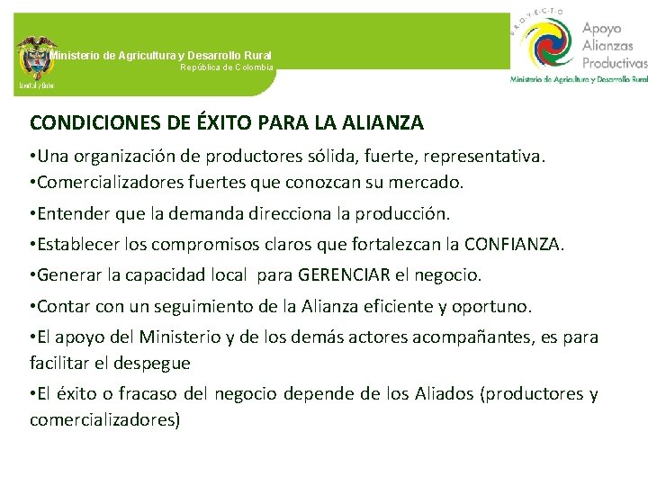 Ministerio de Agricultura y Desarrollo Rural República de Colombia CONDICIONES DE ÉXITO PARA LA
