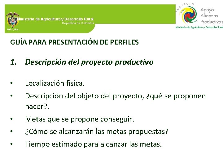 Ministerio de Agricultura y Desarrollo Rural República de Colombia GUÍA PARA PRESENTACIÓN DE PERFILES