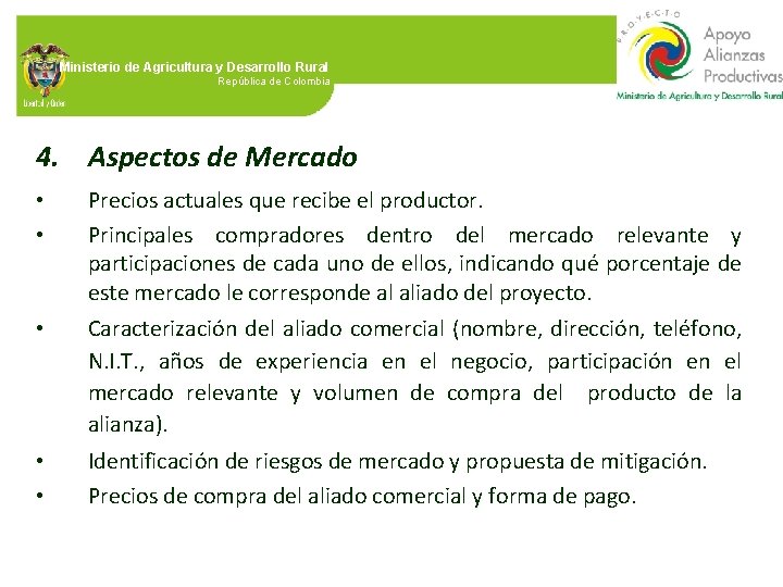 Ministerio de Agricultura y Desarrollo Rural República de Colombia 4. Aspectos de Mercado •