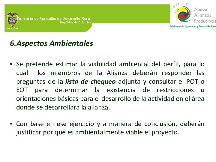 Ministerio de Agricultura y Desarrollo Rural República de Colombia 6. Aspectos Ambientales • Se