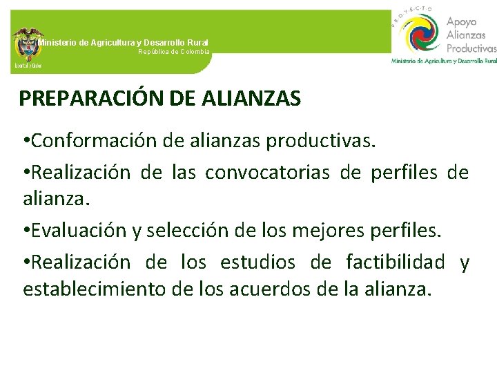 Ministerio de Agricultura y Desarrollo Rural República de Colombia PREPARACIÓN DE ALIANZAS • Conformación