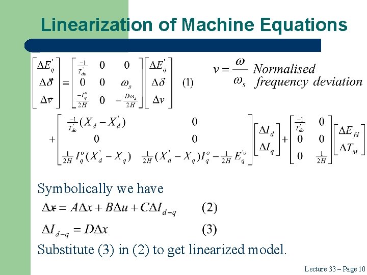 Linearization of Machine Equations Symbolically we have Substitute (3) in (2) to get linearized