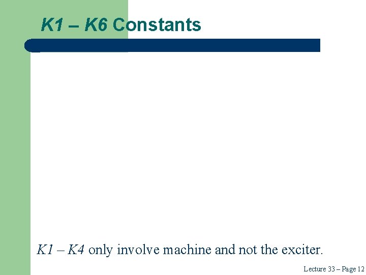K 1 – K 6 Constants K 1 – K 4 only involve machine