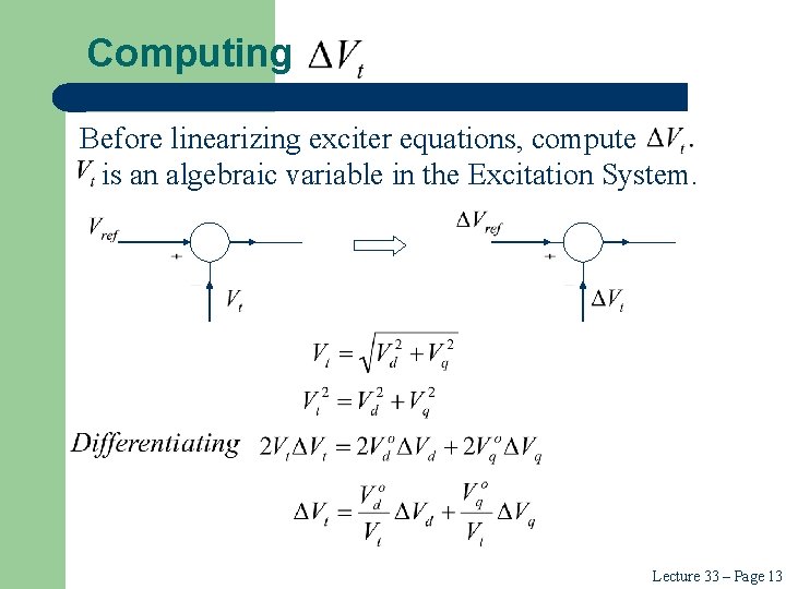Computing Before linearizing exciter equations, compute is an algebraic variable in the Excitation System.