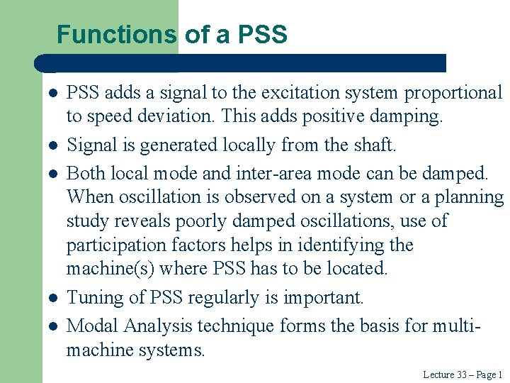 Functions of a PSS l l l PSS adds a signal to the excitation