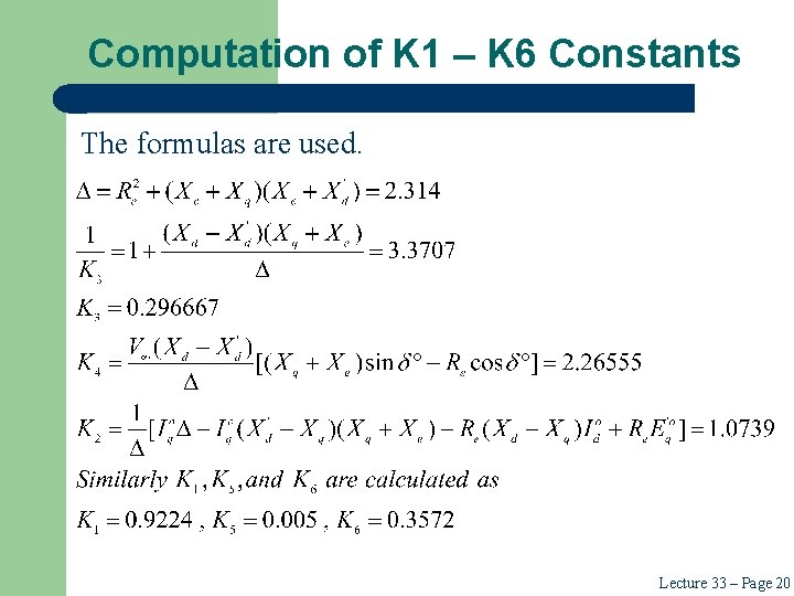 Computation of K 1 – K 6 Constants The formulas are used. Lecture 33