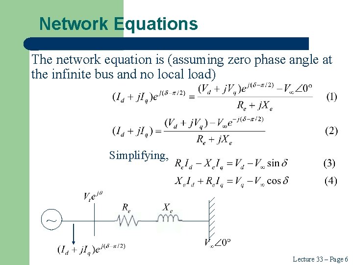 Network Equations The network equation is (assuming zero phase angle at the infinite bus