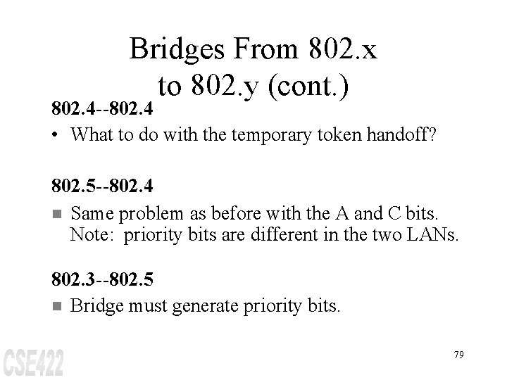 Bridges From 802. x to 802. y (cont. ) 802. 4 --802. 4 •